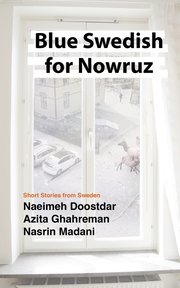 Blue Swedish for Nowruz : short stories from Sweden