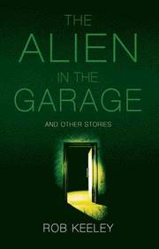 The Alien in the Garage and Other Stories