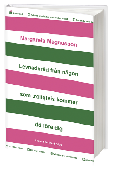 Levnadsråd Från Någon Som Troligtvis Kommer Dö Före Dig