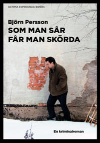 Som man sår får man skörda : en kriminalroman