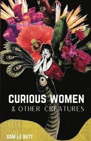Curious Women &; Other Creatures