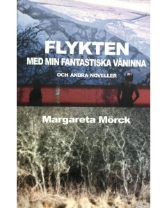 Flykten med min fantastiska väninna och andra noveller