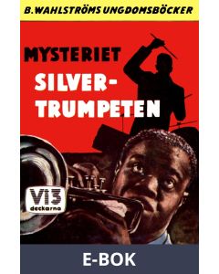 Vi tre 2 - Mysteriet Silvertrumpeten, E-bok