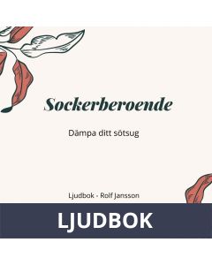 Sockerberoende. Dämpa ditt sötsug., Ljudbok