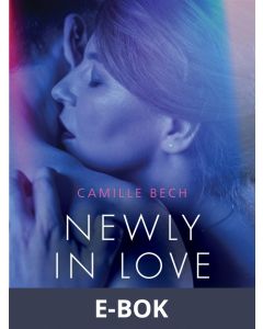 Newly in Love - Erotic Short Story, E-bok