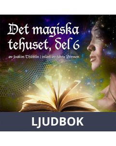 Det magiska tehuset, del 6, Ljudbok