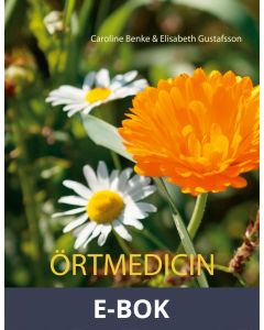 Örtmedicin- bland ringblommor, växtsjälar och hjärtansfröjd, E-bok