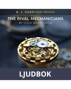 B. J. Harrison Reads The Rival Mechanicians, Ljudbok