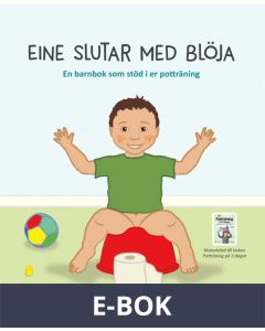 Eine slutar med blöja : en barnbok som stöd i er potträning, E-bok