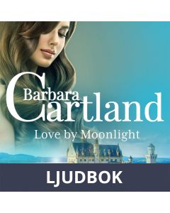 Love by Moonlight (Barbara Cartland s Pink Collection 122), Ljudbok