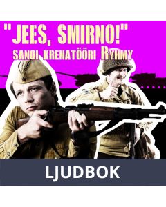 Jees, Smirno! sanoi krenatööri Ryhmy, Ljudbok