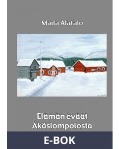 Elämän eväät Äkäslompolosta, E-bok