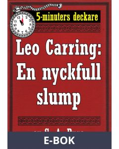 5-minuters deckare. Leo Carring: En nyckfull slump. Detektivhistoria. Återutgivning av text från 1924, E-bok