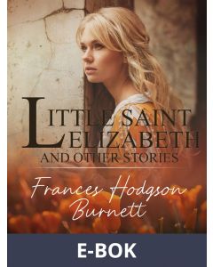 Little Saint Elizabeth and Other Stories, E-bok