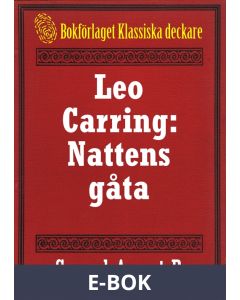 Nattens gåta. Privatdetektiven Leo Carrings märkvärdiga upplevelser. Återutgivning av text från 1935, E-bok
