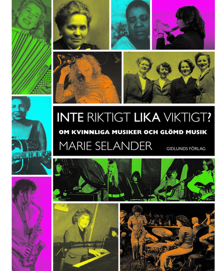 Inte Riktigt Lika Viktigt?- Om Kvinnliga Musiker Och Glömd Musik