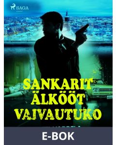 Sankarit älkööt vaivautuko, E-bok