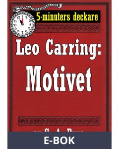 5-minuters deckare. Leo Carring: Motivet. Historia om en stöld. Återutgivning av text från 1919, E-bok