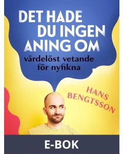 Det hade du ingen aning om: värdelöst vetande för nyfikna, E-bok