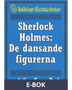 Sherlock Holmes: Äventyret med de dansande figurerna - Återutgivning av text från 1930, E-bok