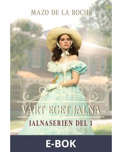 Vårt eget Jalna - Jalna 1, E-bok