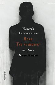 Om Resa. Tre romaner av Cees Nooteboom