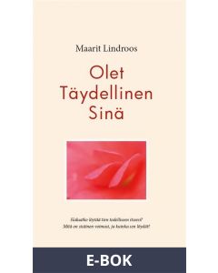 Olet Täydellinen Sinä, E-bok