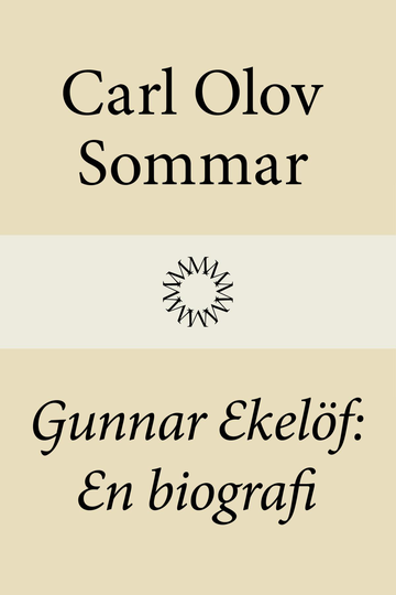 Gunnar Ekelöf - En Biografi