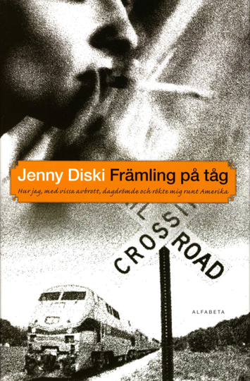 Främling På Tåg - Hur Jag, Med Vissa Avbrott, Dagdrömde Och Rökte Mig Runt Amerika