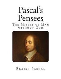 Pascal's Pensees: The Misery of Man without God