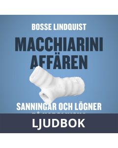 Macchiariniaffären : sanningar och lögner på Karolinska, Ljudbok