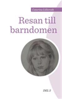 Resan till barndomen:Del 2