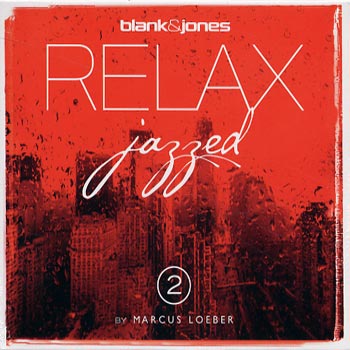 Blank & Jones / Marcus Loeber: Relax jazzed 2