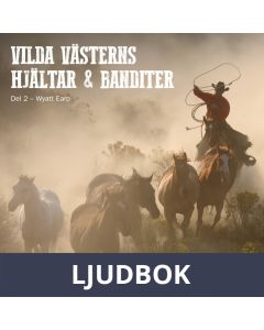 Vilda Västerns hjältar och banditer: del 2, Ljudbok