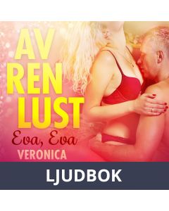 Av ren lust: Eva, Eva, Ljudbok