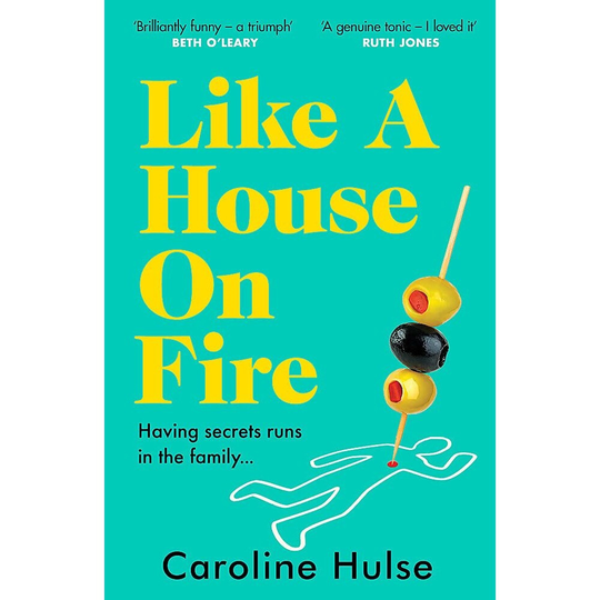 Like A House On Fire - 'brilliantly Funny - I Loved It' Beth O'leary, Autho