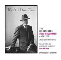 It's All One Case: The Illustrated Ross Macdonald Archives
