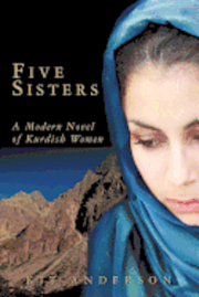 Five Sisters: A Modern Novel of Kurdish Women
