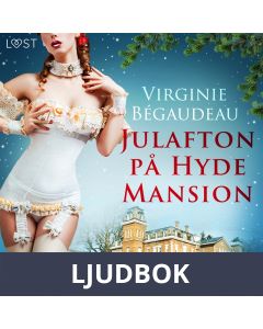 Julafton på Hyde Mansion - erotisk novell, Ljudbok