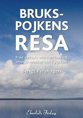 Brukspojkens Resa - Från Vedspis Och Torrdass Till Smarta Mobiler Och Flygskam