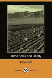 Three Acres and Liberty (Dodo Press)