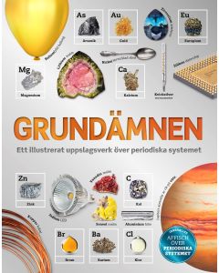 Grundämnen : ett illustrerat uppslagsverk över periodiska systemet