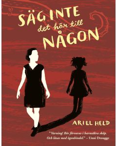 Säg inte det här till någon : roman