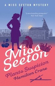 Miss Seeton Mystery: Miss Seeton Plants Suspicion (Book 15)