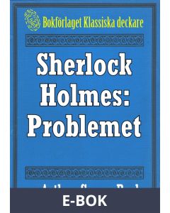 Sherlock Holmes: Problemet - Återutgivning av text från 1918, E-bok