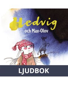 Hedvig och Max-Olov, Ljudbok