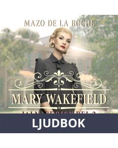Mary Wakefield - Jalna 3, Ljudbok