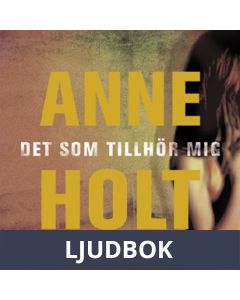 Det som tillhör mig, Ljudbok