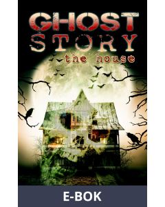 Ghost story: The house, E-bok