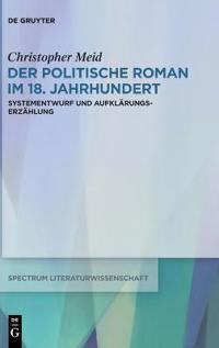 Der Politische Roman Im 18. Jahrhundert: Systementwurf Und Aufklärungserzählung